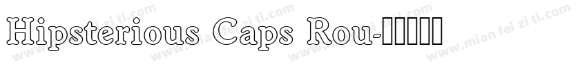 Hipsterious Caps Rou字体转换
